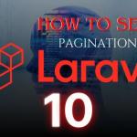How to set up pagination in Laravel 10 ?
